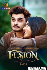 Fusion (2026) S01 Atrangii Hindi 18+ Webseries